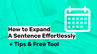 Expand a sentence effortlessly